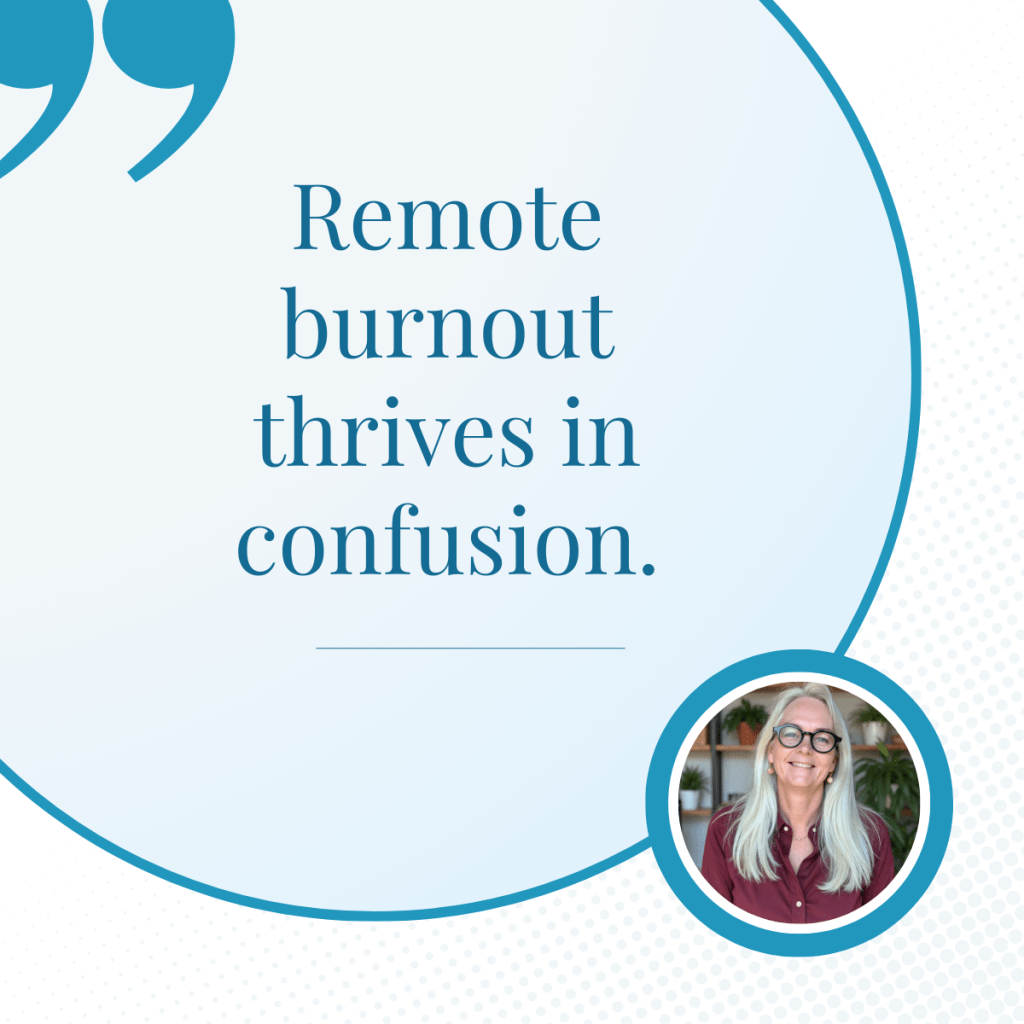 Remote Work’s Silent Burnout Trigger:&nbsp;Uncertainty